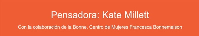 Pensadora Kate Millett -Barcelona, marzo-